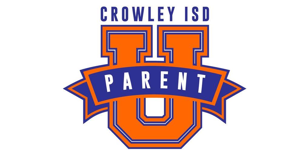 Crowley ISD Parent University 